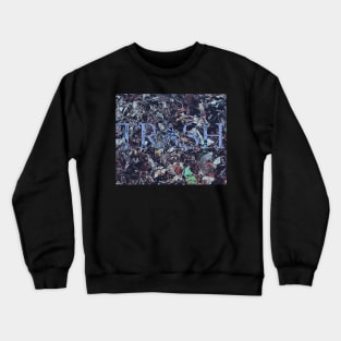 trash issues artworks Crewneck Sweatshirt